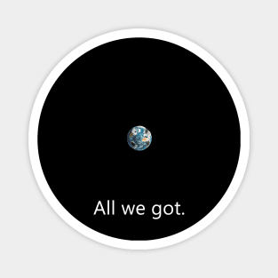 One Earth. All We Got. Magnet